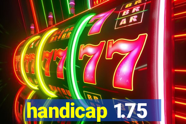 handicap 1.75